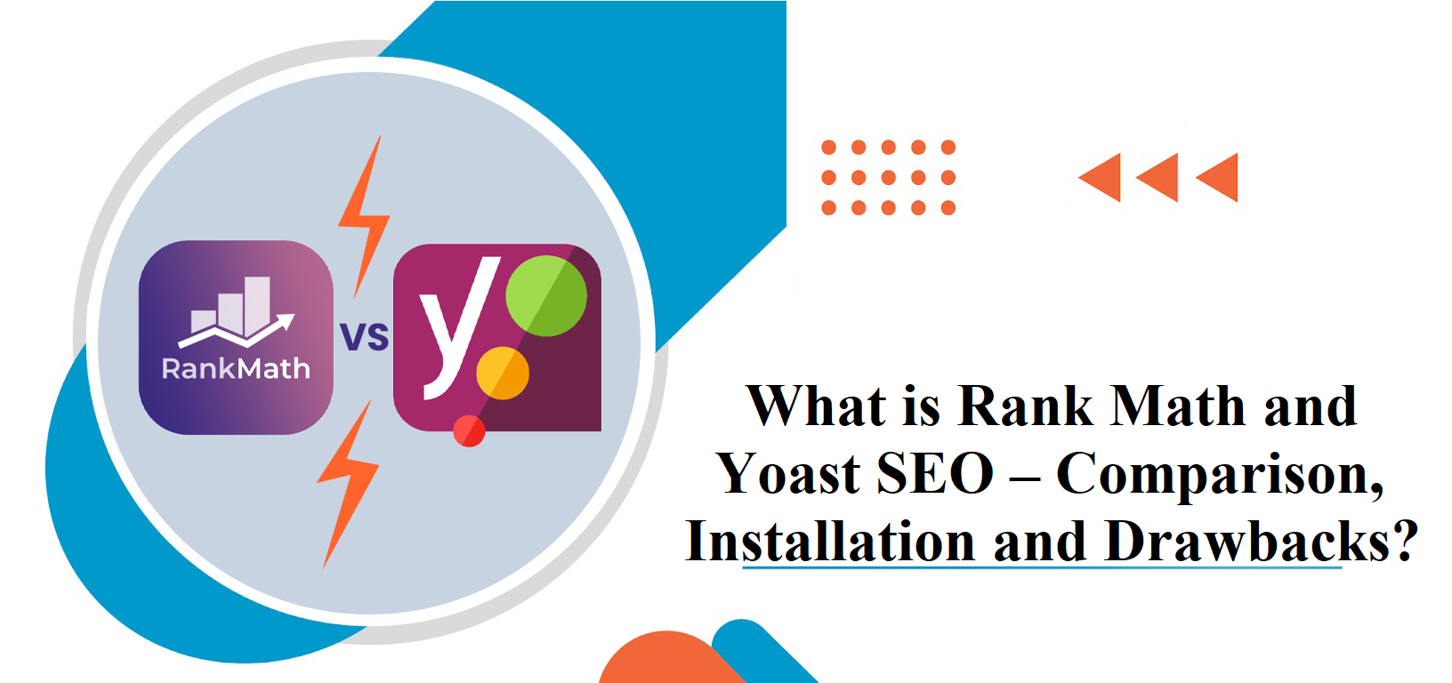 What is Rank Math and Yoast SEO – Comparison, Installation and Drawbacks?