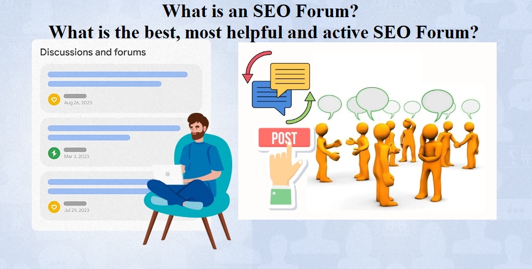 What is an SEO Forum? What is the best, most helpful and active SEO Forum?