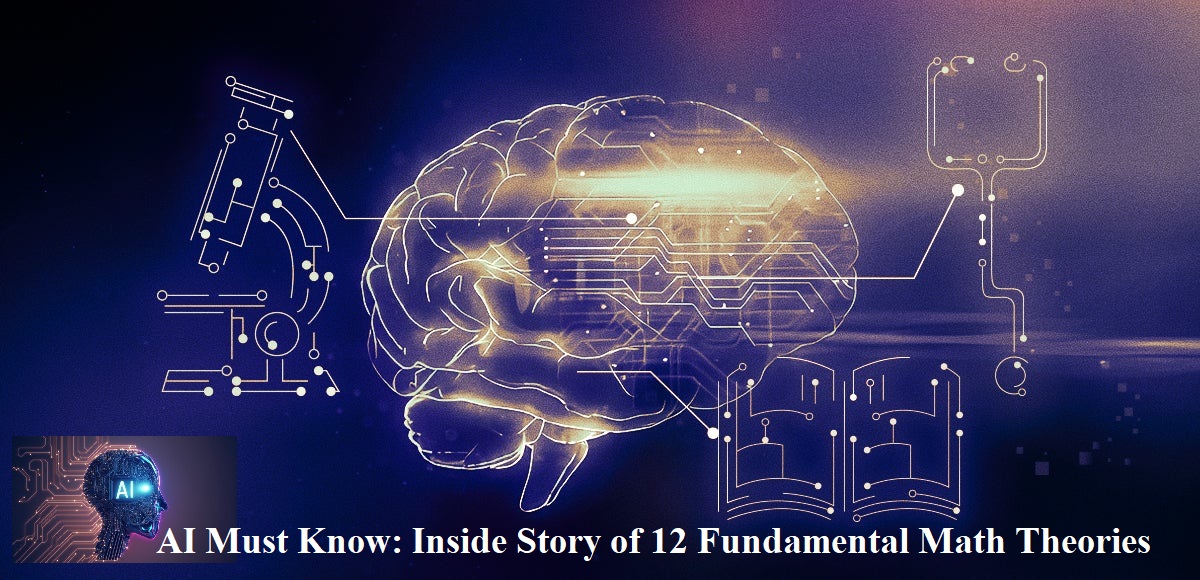 AI Must Know: Inside Story of 12 Fundamental Math Theories