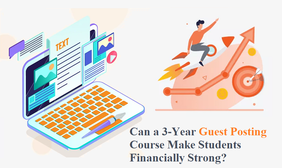 Can a 3-Year Guest Posting Course Make Students Financially Strong?