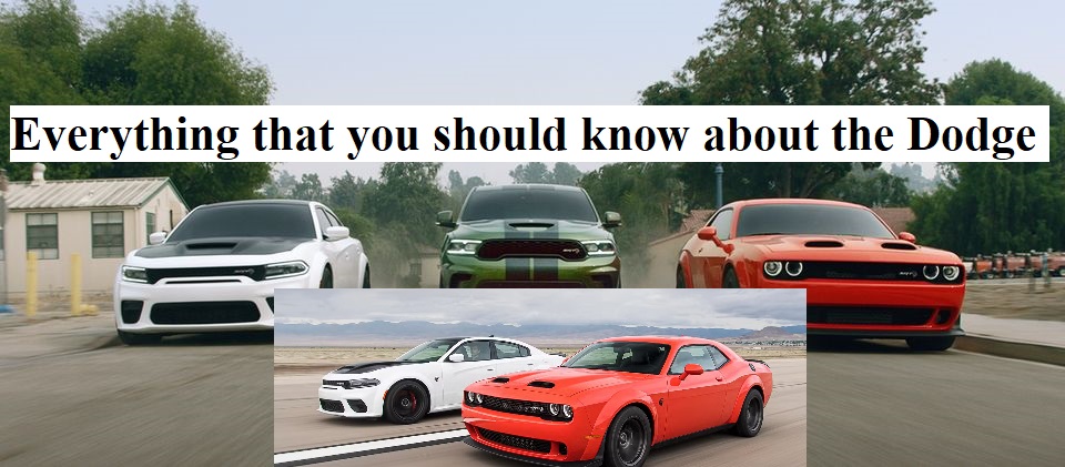 Everything that you should know about the Dodge