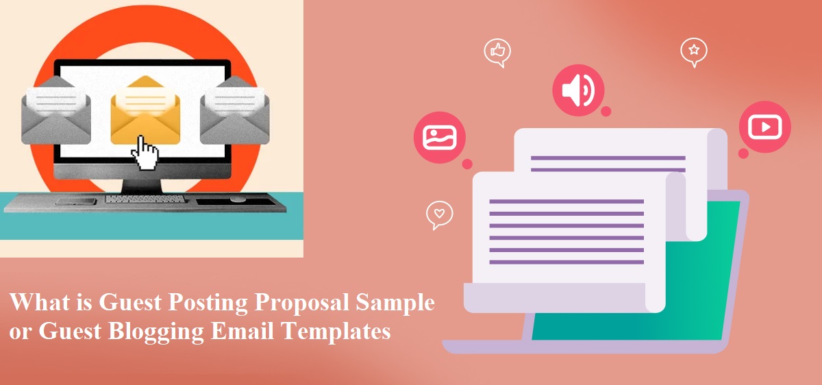 What is Guest Posting Proposal Sample or Guest Blogging Email Templates