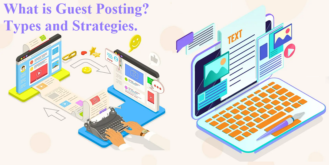 What is Guest Posting Types and Strategies.