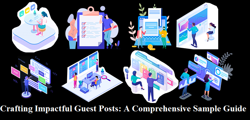 Crafting Impactful Guest Posts: A Comprehensive Sample Guide