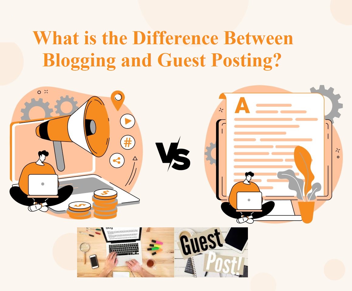 What is the Difference between Blogging and Guest Posting?